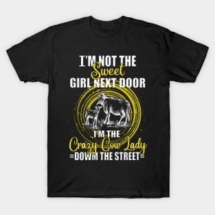 sweet girl next door crazy cow lady T-Shirt